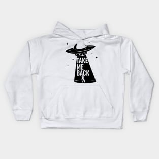 Take me back. UFO abduction. Kids Hoodie